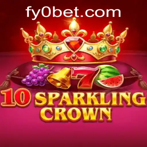 Explorando o Universo de 10SparklingCrown no FYOBET.COM