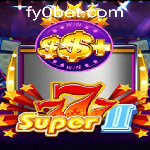 Descubra o Mundo de Super777II: A Nova Sensação dos Jogos Online no FYOBET.COM